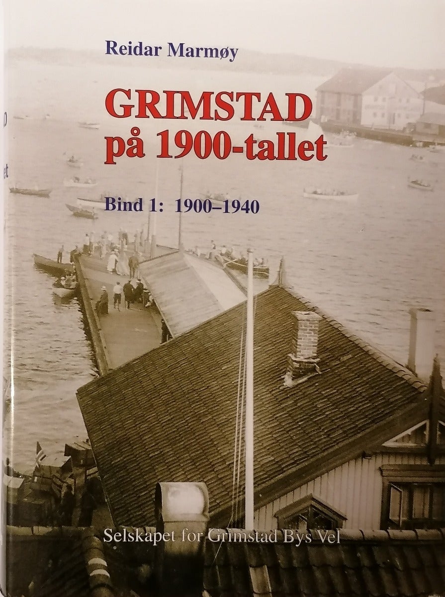 Grimstad på 1900-tallet Bind 1 1900-1940