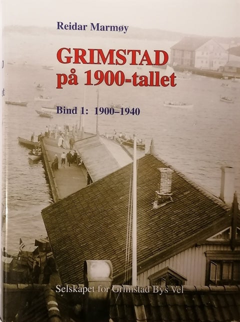 Grimstad på 1900-tallet Bind 1 1900-1940