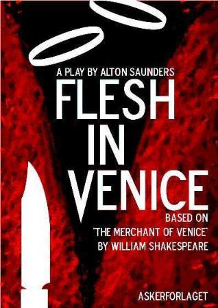 Flesh in Venice - a play based on The merchant of Venice by William Shakespeare