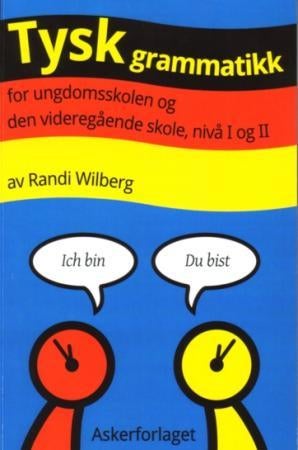 Tysk grammatikk - for ungdomsskolen og den videregående skole, nivå I og II