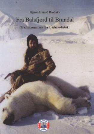 Fra Balsfjord til Brandal - tradisjonsminner fra to ishavsdistrikt