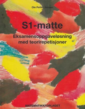 S1 - eksamensoppgaveløsning med teorirepetisjoner