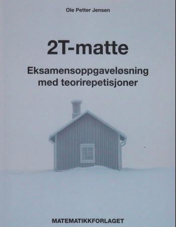 2T - eksamensoppgaveløsning med teorirepetisjoner