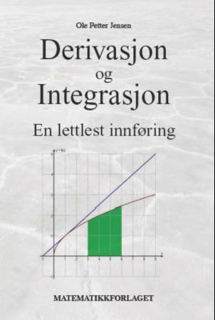 Derivasjon og integrasjon - en lettlest innføring