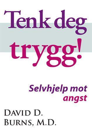 Tenk deg trygg! - den nye medisinfrie angstterapien som kan gi deg et nytt liv