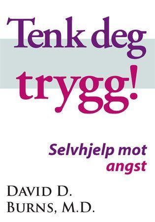 Tenk deg trygg! - den nye medisinfrie angstterapien som kan gi deg et nytt liv