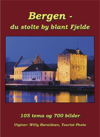 Bergen - du stolte by blant Fjelde
