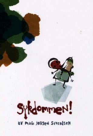 Sykdommen!