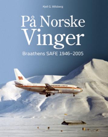 På norske vinger - Brathens SAFE 1946 - 2005