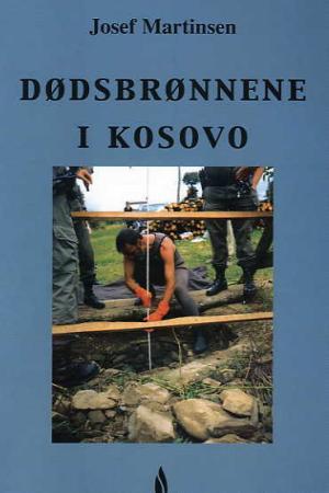 Dødsbrønnene i Kosovo - ni uker våren 1999
