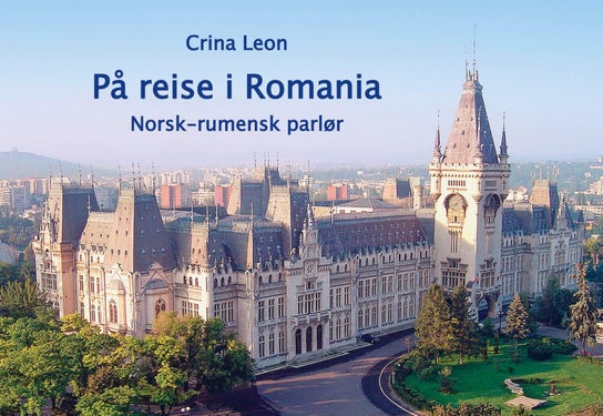 På reise i Romania - norsk-rumensk parlør