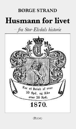 Husmann for livet - fra Stor-Elvdals historie