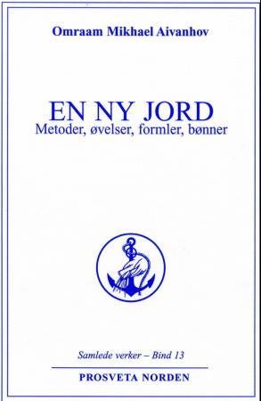 En ny jord - metoder, øvelser, formler, bønner