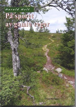 På sporet av gamle veger