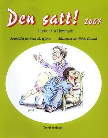 Den satt! 2007 - humor fra Hedmark