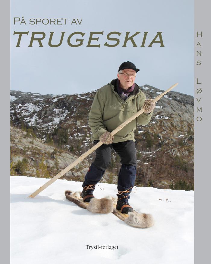 På sporet av trugeskia - fakta og antagelser