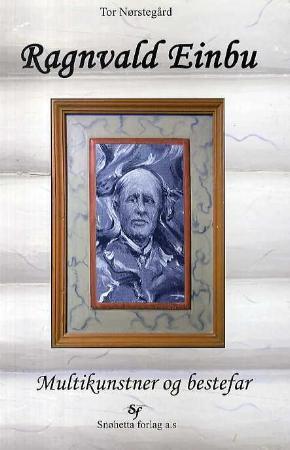 Ragnvald Einbu - multikunstner og bestefar