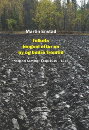 Folkets lengsel efter en ny og bedre tid - Nasjonal Samling i Lesja 1940-1945