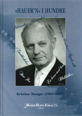 Hauer'n i hundre - Kristian A. Hauger (1905-1977)
