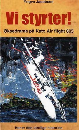 Vi styrter! - øksedrama på Kato Air flight 605 : en dokumentarisk thriller