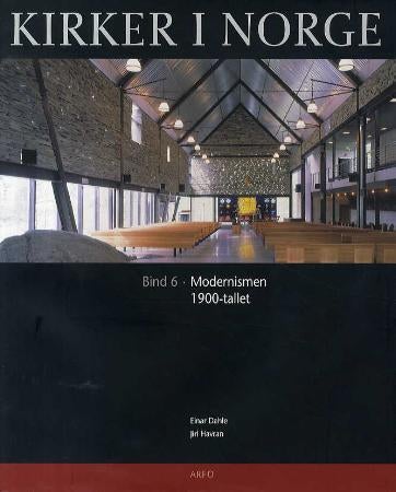 Kirker i Norge. Bd. 6 - modernismen : 1900 tallet