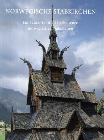 Norwegische Stabkirchen - ein Führer für die 29 erhaltenen norwegischen Stabkirchen