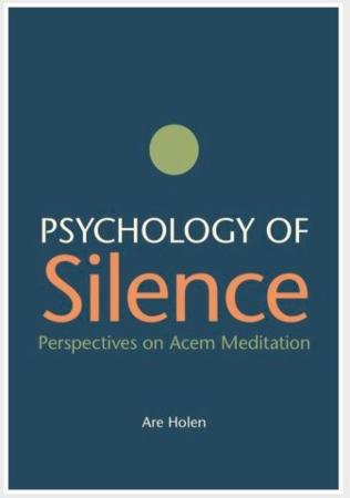 Psychology of silence - perspectives on Acem Meditation