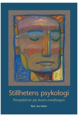 Stillhetens psykologi - perspektiver på Acem-meditasjon