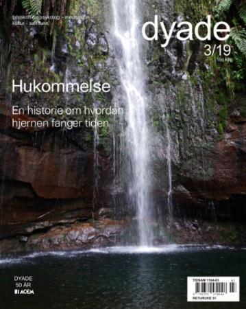 Dyade. Nr 3/2019 - tidsskrift for psykologi, meditasjon, kultur, samfunn : hukommelse : en historie om hvordan hjernen