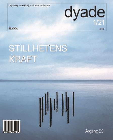 Dyade. Nr 1/2021 : psykologi, meditasjon, kultur, samfunn - stillhetens kraft