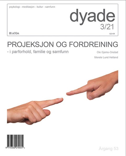 Dyade. Nr 3/2021 - projeksjon og fordreining : i parforhold, familie og samfunn