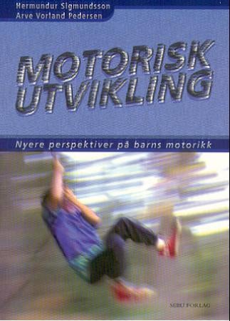 Motorisk utvikling - nyere perspektiver på barns motorikk