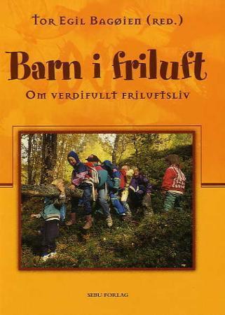Barn i friluft - om verdifullt friluftsliv