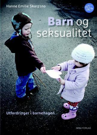 Bilde av Barn Og Seksualitet Av Hanne Emilie Skarpsno