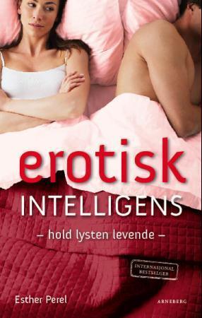 Erotisk intelligens - hold lysten levende