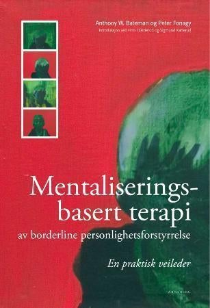 Mentaliseringsbasert terapi for borderline personlighetsforstyrrelse - en praktisk veiledning