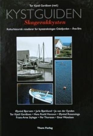 Kystguiden Skagerrakkysten - kulturhistorisk reisefører for kyststrekningen Oslofjorden - Åna-Sira