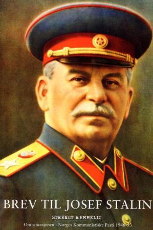 Brev til Josef Stalin - strengt hemmelig : om situasjonen i Norges kommunistiske parti 1948-53