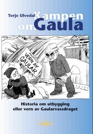 Kampen om Gaula - historia om utbygging eller vern av Gaularvassdraget