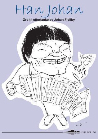 Han Johan - ord til ettertanke