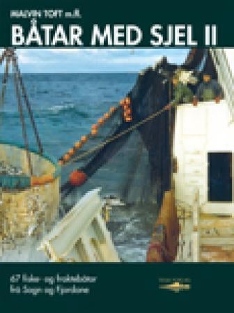 Båtar med sjel II - 67 fiske- og fraktebåtar frå Sogn og Fjordane