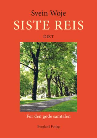 Siste reis - dikt : for den gode samtalen