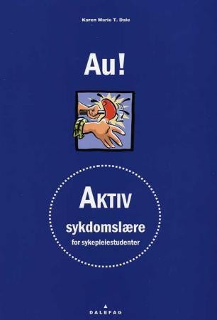 Au! - aktiv sykdomslære for sykepleiestudenter