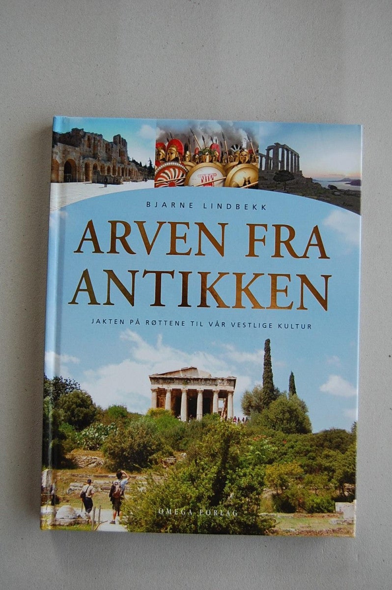 Arven fra antikken - jakten på røttene til vår vestlige kultur