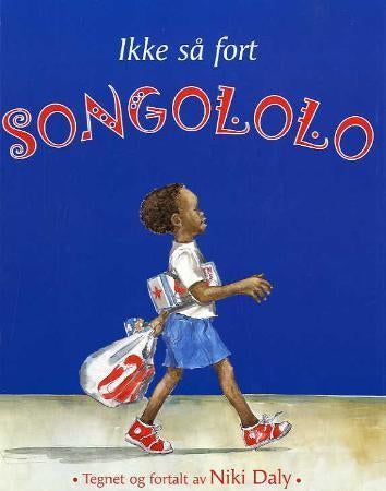 Ikke så fort, Songololo