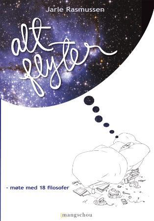 Alt flyter - møte med 18 filosofer