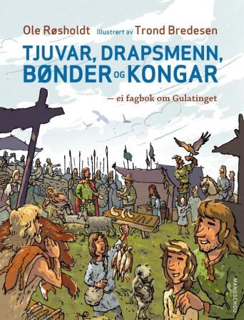Tjuvar, drapsmenn, bønder og kongar - ei fagbok om Gulatinget