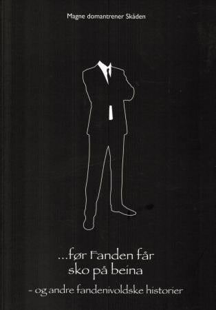 Før Fanden får sko på beina - og andre fandenvoldske historier