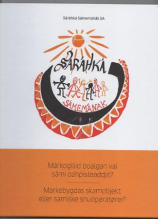 Márkogiliid boalgan vai sámi oahpisteaddjit? = Markebygdas skamobjekt eller samiske snuoperatører?