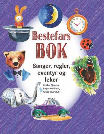 Bestefars bok - sanger, regler, eventyr og leker